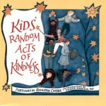 Kids' Random Acts of Kindness (Random Acts of Kindness Series) - Conari Press, The Editors of Conari Press