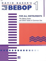 How to Play Bebop - Volume 1 - David Baker