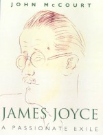 James Joyce: A Passionate Exile - John McCourt