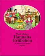 Hannahs Grübchen. - Meir Shalev, Jossi Abulafja, Naomi Nir-Bleimling, Vera Loos