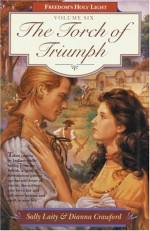 The Torch of Triumph - Sally Laity, Dianna Crawford