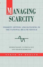 Managing Scarcity - Rudolf Klein, Patricia Day, Sharon Redmayne