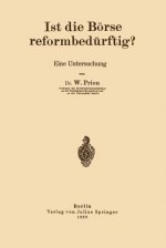 Ist Die Borse Reformbedurftig?: Eine Untersuchung - W Prion