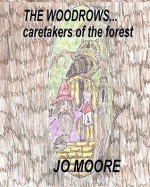 The Woodrows, Caretakers of the Forest - Jo Moore, Illustrated By Jo Moore