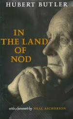 In The Land Of Nod - Hubert Butler, Neal Ascherson