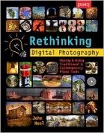 Rethinking Digital Photography: Making & Using Traditional & Contemporary Photo Tools - John Neel