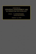 Research in Strategic Management & Information Technology - John Henderson, N. Venkatraman