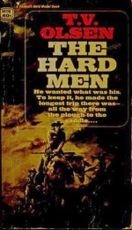 The Hard Men - Theodore V. Olsen