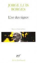 L'or des tigres - Jorge Luis Borges, Nestor Ibarra