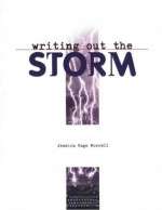 Writing Out the Storm - Jessica Page Morrell