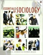 Essentials of Sociology - Linda L. Lindsey, Stephen Beach