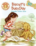 Biscuit's Busy Day: Reusable Sticker Book [With Reusable Stickers] - Alyssa Satin Capucilli, Rose Mary Berlin, Pat Schories