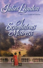 A Scandalous Mistress - Juliet Landon