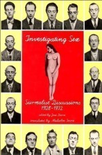 Investigating Sex: Surrealist Research 1928-1932 - José Pierre