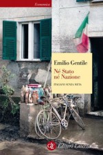 Né Stato né Nazione: Italiani senza meta (Economica Laterza) (Italian Edition) - Emilio Gentile