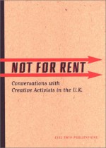 Not for Rent: Conversations with Creative Activists in the U.K - Stacy Wakefield, Grrrt