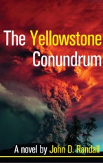 The Yellowstone Conundrum (Is this the End?) - John Randall