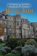 A Hotel in Bath - Margot Justes