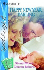 Happy New Year Darling (Silhouette Spotlight) - Sherryl Woods, Doreen Roberts