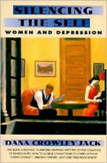 Silencing The Self: Women and Depression - Dana Crowley Jack