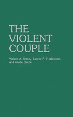 The Violent Couple - William A. Stacey, Anson Shupe