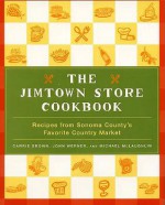 The Jimtown Store Cookbook: Recipes from Sonoma County's Favorite Country Market - Carrie Brown, John Werner, Michael McLaughlin