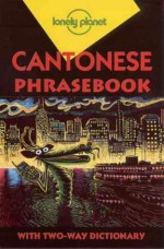 Lonely Planet Cantonese Phrasebook - Kam Y. Lau