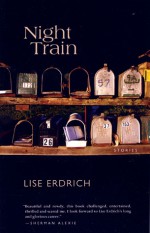 Night Train - Lise Erdrich