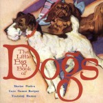 The Little Big Book of Dogs - Alice Wong, Lena Tabori