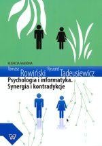 Psychologia i informatyka. Synergia i kontradykcje. - Ryszard Tadeusiewicz, Tomasz Rowiński