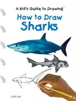 How to Draw Sharks - Justin Lee