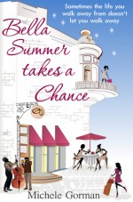 Bella Summer Takes a Chance - Michele Gorman