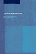 Towards a Global Polity: Future Trends and Prospects (Warwick Studies in Globalisation) - Richard Higgott, Morten Ougaard