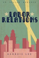 Labor Relations - Georgie Lee