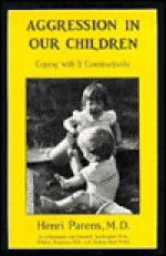 Aggression In Our Children - Henri Parens, Parens