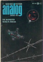 Analog Science Fiction And Fact, May 1971 (Volume Lxxxvii No. 3) - Gordon R. Dickson, Jerry Pournelle, James H. Schmitz, George H. Scithers, Perry A. Chapdelaine, Walter B. Hendrickson Jr.