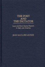 The Poet and the Dictator: Lauro de Bosis Resists Fascism in Italy and America - Jean McClure Mudge