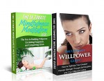 Mindfulness & Willpower Box Set - Building Willpower, Escalating Happiness & Conquering Stress By Optimizing Self-Discipline & Your Willpower Instinct (FREE Bonus Included): Meditation, Willpower - Jessica Minty