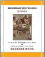 The Emperor's New Clothes / 国王的新衣 (An English - Chinese Bilingual Book of Hans Andersen's Fairy Tales) - Hans Andersen