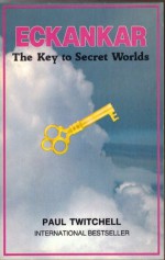 Eckankar: The Key to Secret Worlds - Paul Twitchell