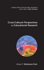 Cross Cultural Perspectives in Educational Research - Anna Robinson-Pant