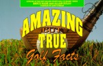 Amazing But True Golf Facts - Bruce Nash, Allan Zullo, Larry Dorman