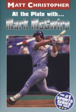 At the Plate with...Marc McGwire - Matt Christopher, Christophe Matt