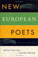 New European Poets - Kevin Prufer, Wayne Miller