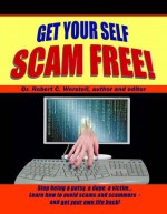 Get Your Self Scam Free - Robert C. Worstell