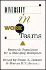 Diversity In Work Teams: Research Paradigms For A Changing Workplace (Apa Science Volumes) - Susan E. Jackson