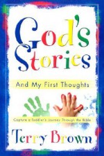 God's Stories and My First Thoughts - Terry Brown