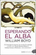 Esperando el alba - William Boyd, Juanjo Estrella