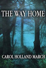 The Way Home - Carol Holland March