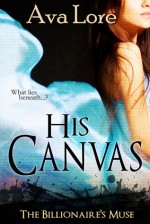 His Canvas - Ava Lore